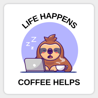 life happens, coffee helps Magnet